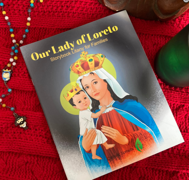 Our Lady Of Loreto: Storybook Litany for Catholic Families