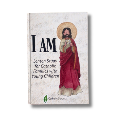 I AM Lenten Study for Catholic Families with Young Children
