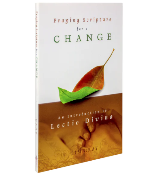 Praying Scripture for a Change: An Introduction to Lectio Divina
