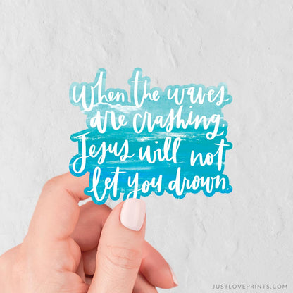Jesus Will Not Let You Drown Vinyl Sticker